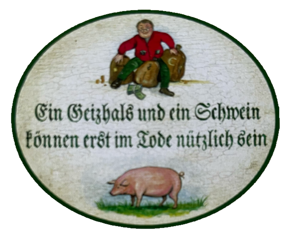 Nostalgie Holz Schild Ein Geizhals & Ein Schwein Erst Im Tode Nützlich Sein