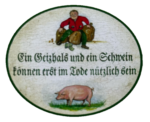 Nostalgie Holz Schild Ein Geizhals & Ein Schwein Erst Im Tode Nützlich Sein