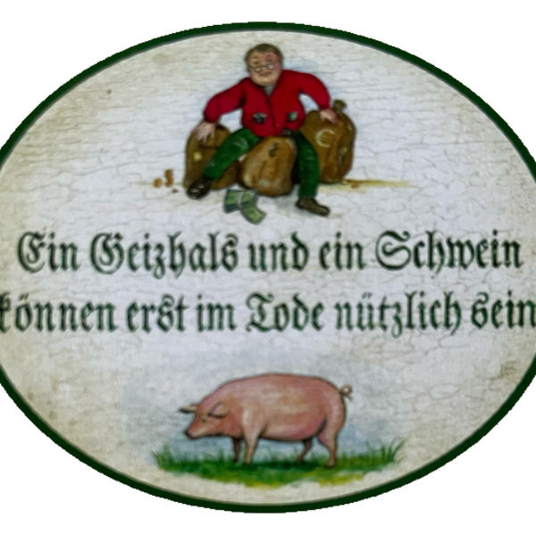 Nostalgie Holz Schild Ein Geizhals & Ein Schwein Erst Im Tode Nützlich Sein