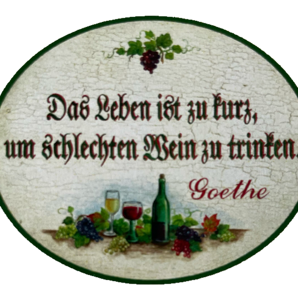 Nostalgie Holzschild Das Leben Ist Zu Kurz Um Schlechten Wein Zu Trinken Schild