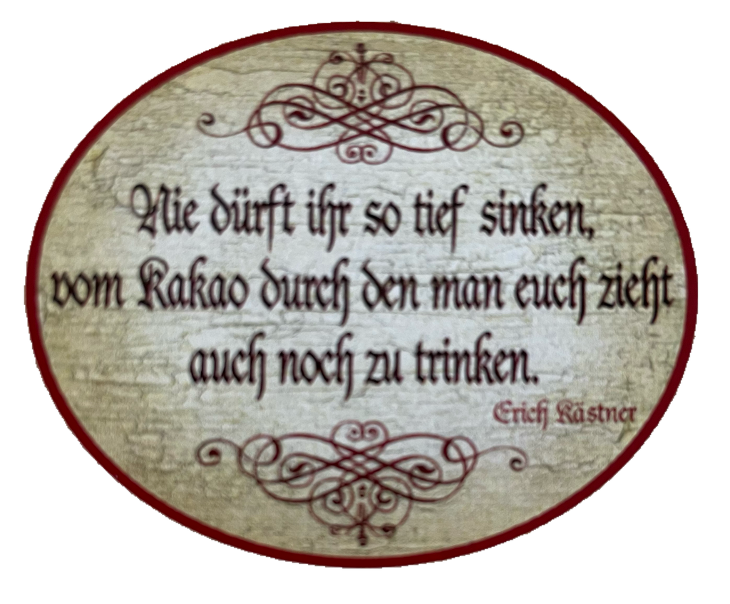 Nostalgie Holzschild Nie Dürft Ihr So Tief Sinken Durch Den Kakao Ziehen Trinken