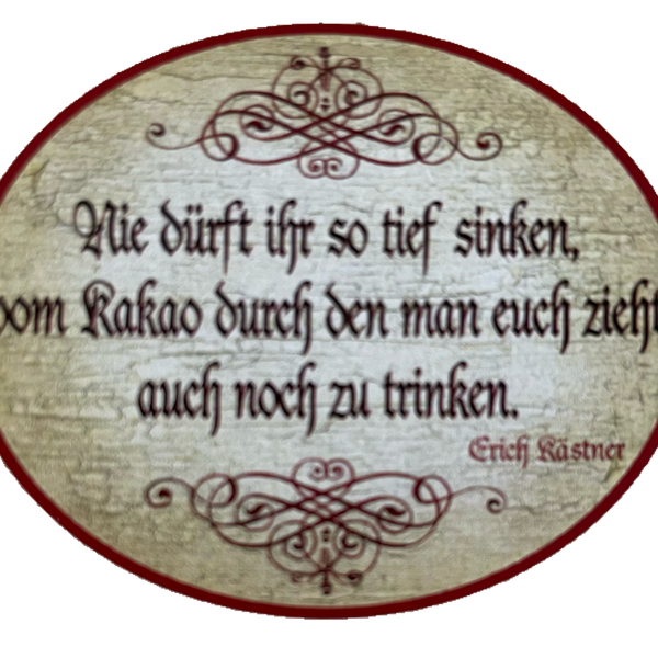 Nostalgie Holzschild Nie Dürft Ihr So Tief Sinken Durch Den Kakao Ziehen Trinken