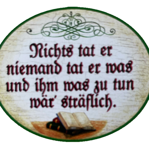 Nostalgie Holzschild Nichts Tat Er Niemand Tat Er Was Sträflich Schild