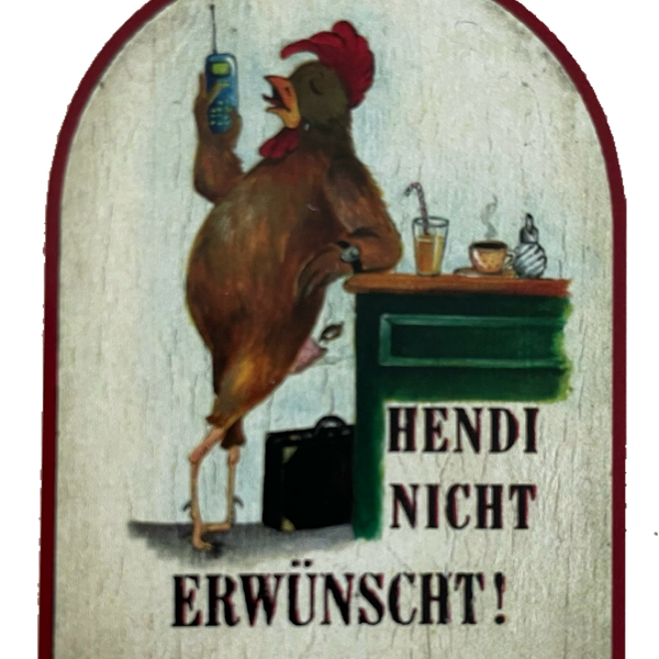 Nostalgie Holzschild Hendi Nicht Erwünscht Handy Telefon Hendl Huhn Schild