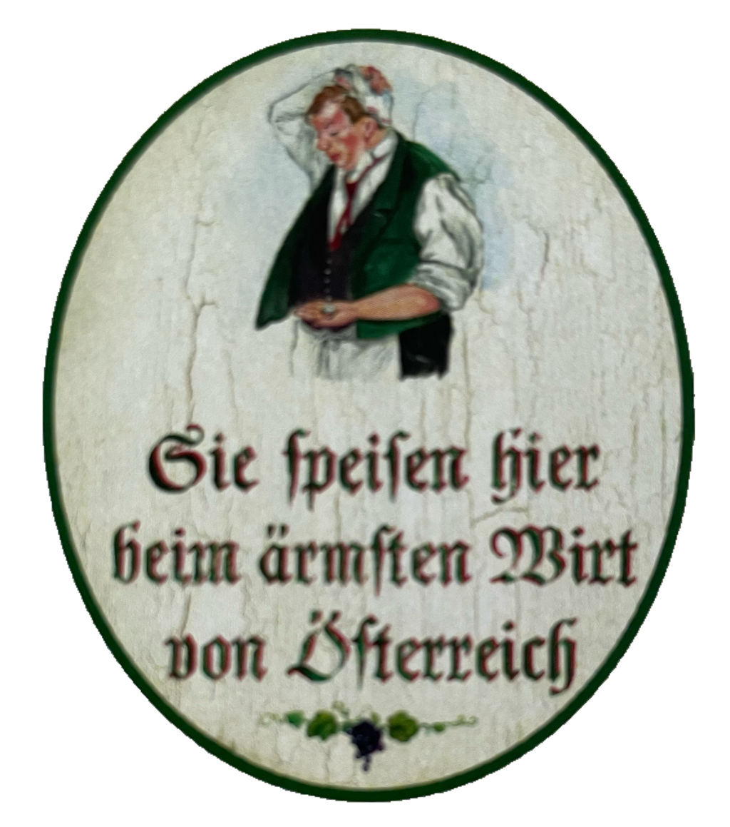 Nostalgie Holzschild Sie Speisten Hier Beim Ärmsten Wirt Von Österreich Schild
