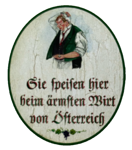 Nostalgie Holzschild Sie Speisten Hier Beim Ärmsten Wirt Von Österreich Schild