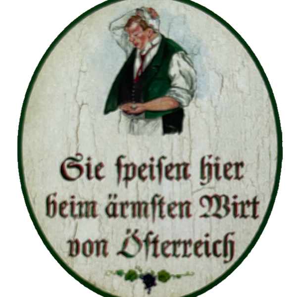 Nostalgie Holzschild Sie Speisten Hier Beim Ärmsten Wirt Von Österreich Schild