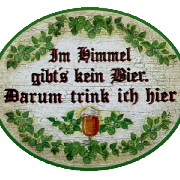 Nostalgie Holzschild Im Himmel Gibts Kein Bier Darum Trink Ich Hier Schild