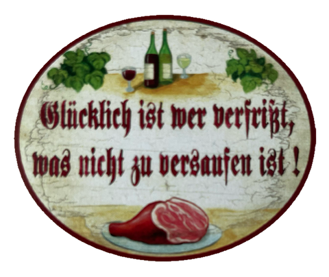 Nostalgie Holz Schild Glücklich Ist Wer Verfrisst Was Nicht Zu Versaufen Ist