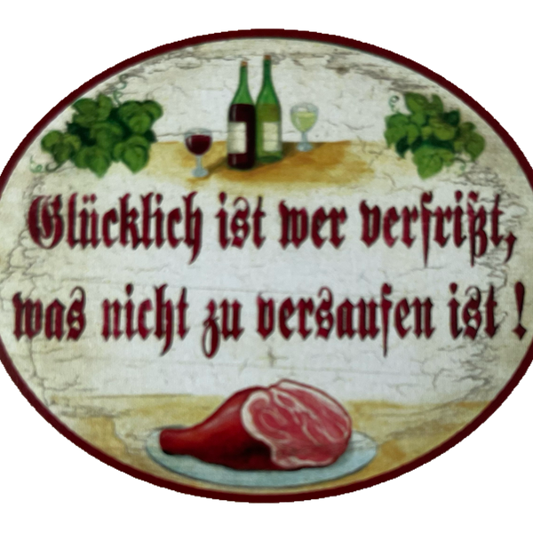 Nostalgie Holz Schild Glücklich Ist Wer Verfrisst Was Nicht Zu Versaufen Ist