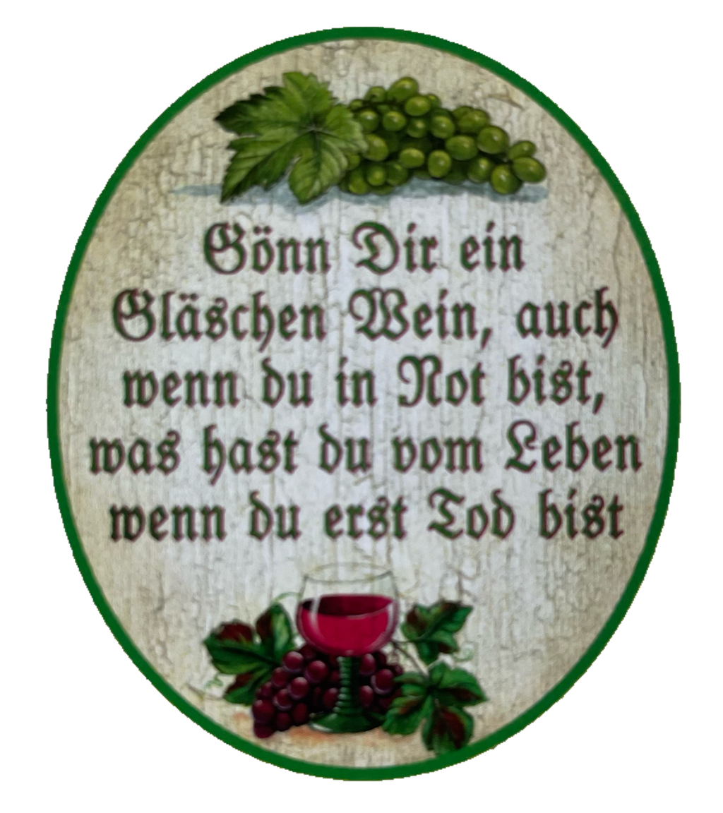Nostalgie Holzschild Gönn Dir Ein Gläschen Wein Not Leben Tod Alkohol Schild