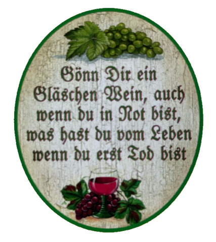 Nostalgie Holzschild Gönn Dir Ein Gläschen Wein Not Leben Tod Alkohol Schild