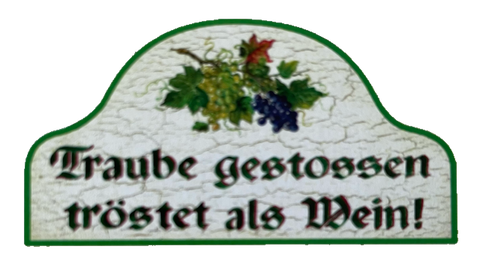 Nostalgie Holzschild Traube Gestossen Tröstet Als Wein Alkohol Weinrebe Schild