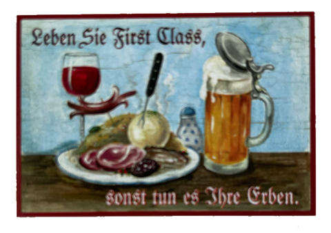 Nostalgie Holzschild Leben Sie First Class Sonst Tun Es Ihre Erben Geld Schild