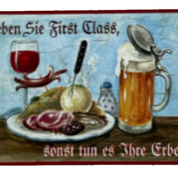 Nostalgie Holzschild Leben Sie First Class Sonst Tun Es Ihre Erben Geld Schild