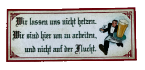 Nostalgie Holzschild Wir Lassen Uns Nicht Hetzen Arbeiten Flucht Schild