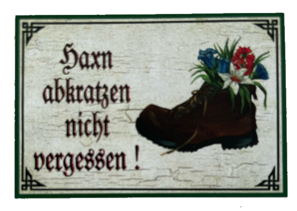 Nostalgie Holzschild Haxn Abkratzen Nicht Vergessen Schuh Schuhe Putzen Schild