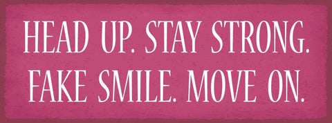 Schild head up stay strong fake smile move on stark bleiben 27x10 blech od.holz