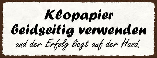 Schild klopapier beidseitig verwenden & der erfolg liegt auf der hand wc 27x10
