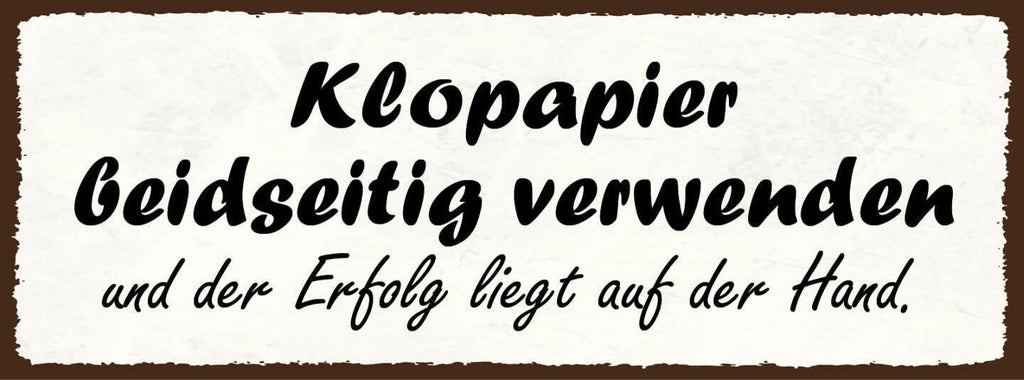 Schild klopapier beidseitig verwenden & der erfolg liegt auf der hand wc 27x10