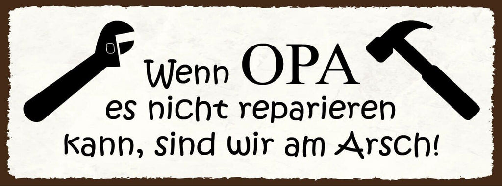 Schild wenn opa es nicht reparieren kann sind wir am arsch 27x10 blech od.holz