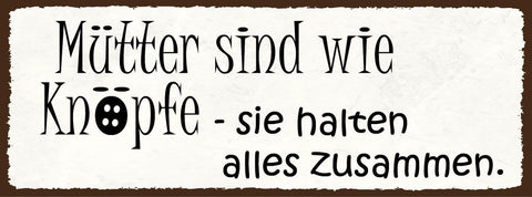 Schild mütter sind wie knöpfe sie halten alles zusammen mama 27x10 blech od.holz