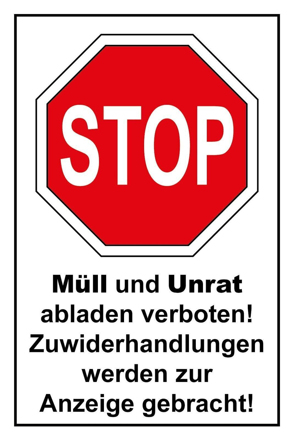 Schild Stop Müll & Unrat abladen verboten 12x18 / 20x30 / 30x40 Blech od. Holz