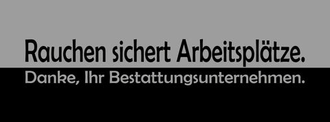 Schild Rauchen Sichert Arbeitsplätze Danke Ihr Bestattungsunternehmen 27 x 10