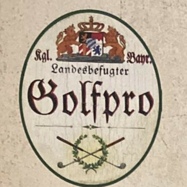 Nostalgie Holzschild Bayern königlich bayerischer Landesbefugter Golfpro Schild