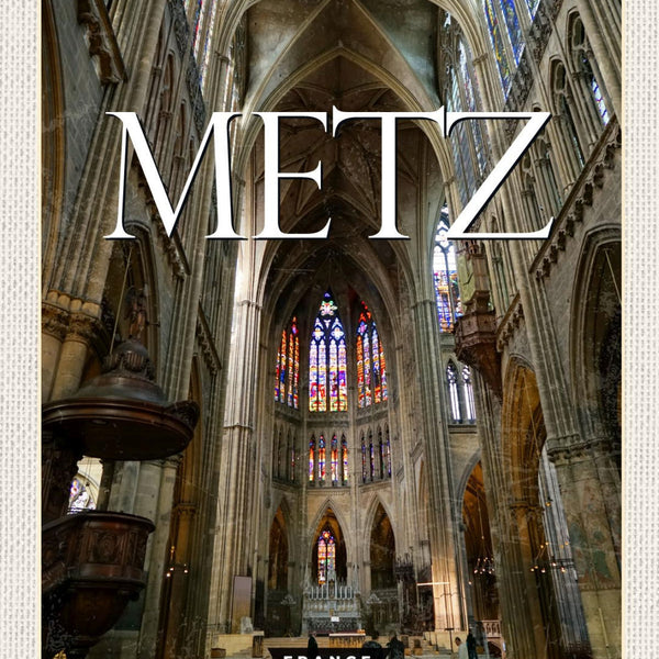 Schild Metz France Frankreich Kathedrale 12x18 20x30 30x40 Blech od. Holz