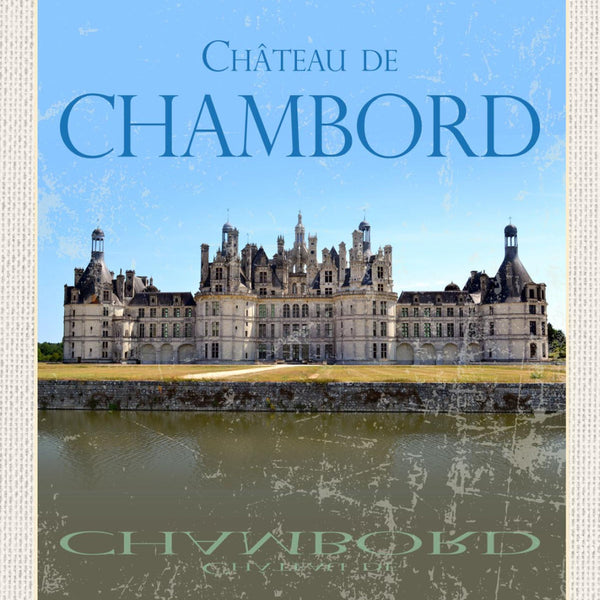 Schild Château De Chambord Schloss Frankreich 12x18 20x30 30x40 Blech od. Holz