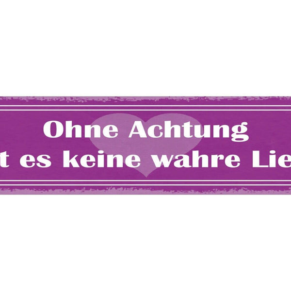Schild ohne achtung gibt es keine wahre liebe beziehung ehe 46x10 blech od. holz