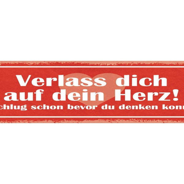 Schild verlass dich auf dein herz es schlug schon bevor du denken konntest 46x10