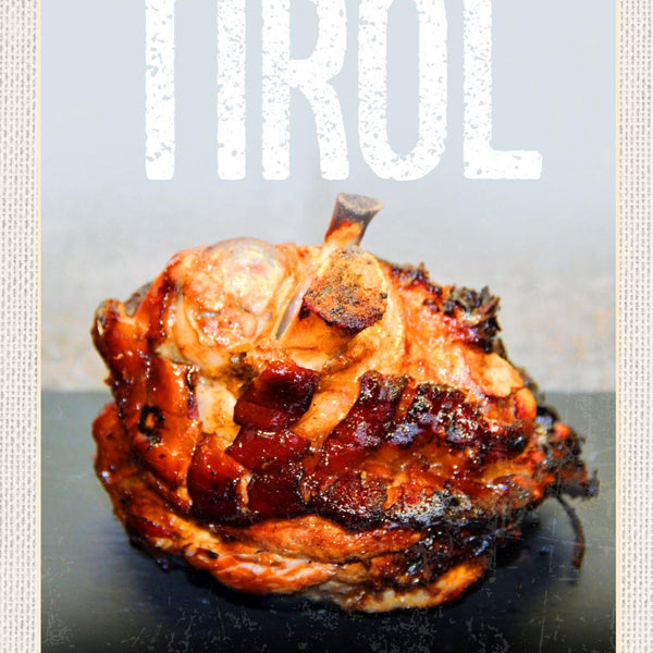 Schild Tirol Schweinshaxe Spezialität Österreich 12x18 20x30 30x40 Blech/Holz