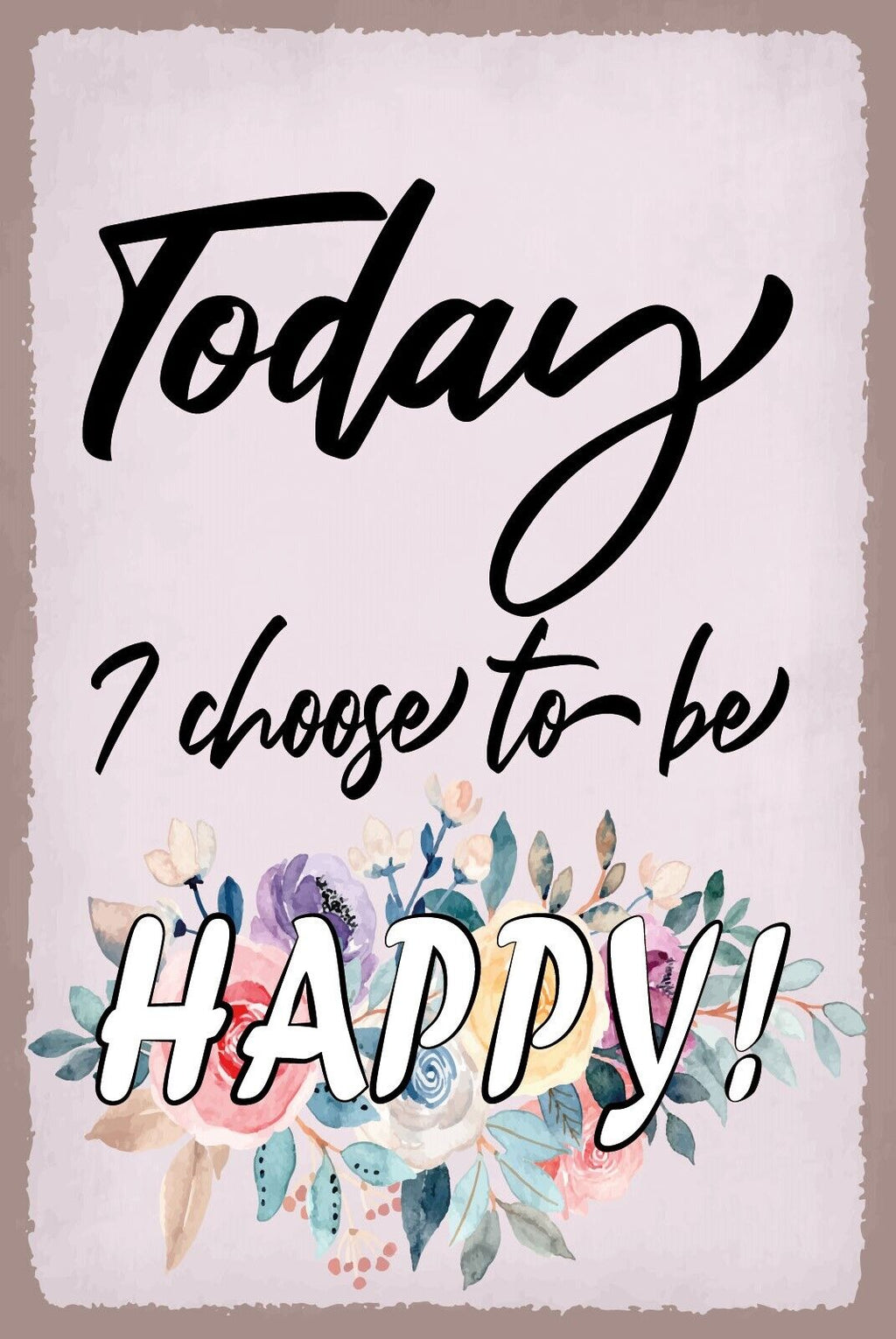 Schild Today Be Happy Heute Fröhlich Froh 12x18 / 20x30 / 30x40 Blech od. Holz
