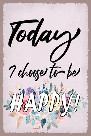 Schild Today Be Happy Heute Fröhlich Froh 12x18 / 20x30 / 30x40 Blech od. Holz
