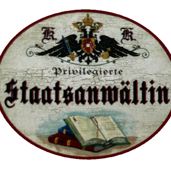 KuK Nostalgie Holzschild Privilegierte Staatsanwältin Anwältin Gericht Schild