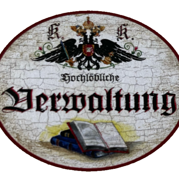 KuK Nostalgie Holzschild Hochlöbliche Verwaltung Büro Verwalter Firma Schild