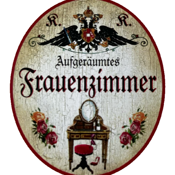KuK Nostalgie Holzschild Aufgeräumtes Frauenzimmer Frau Dame Raum Schild