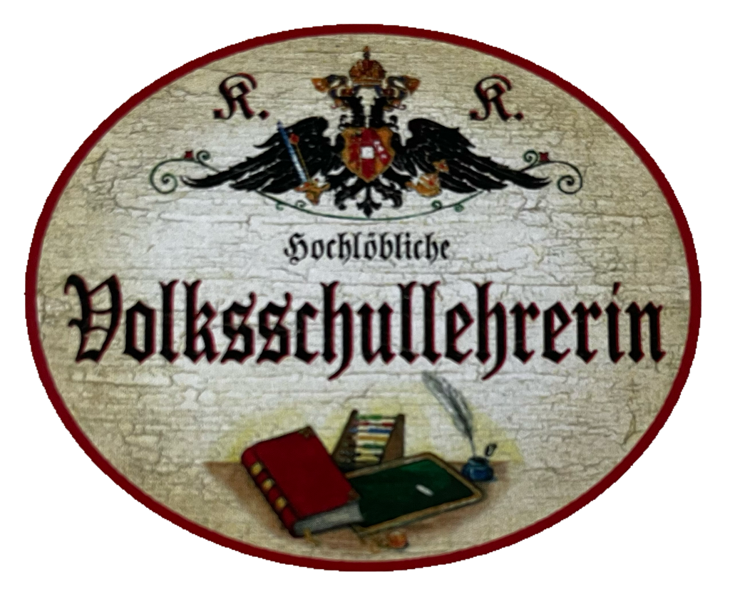 KuK Nostalgie Holzschild Hochlöbliche Volksschullehrerin Schule Lehrerin Schild