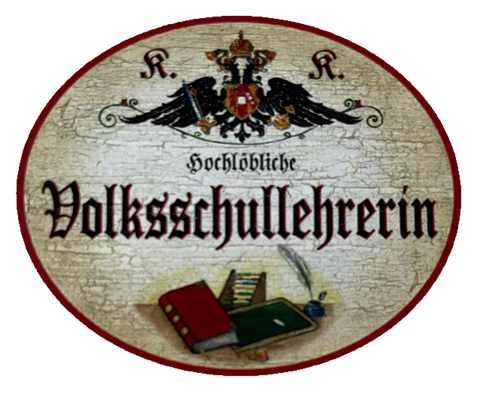 KuK Nostalgie Holzschild Hochlöbliche Volksschullehrerin Schule Lehrerin Schild