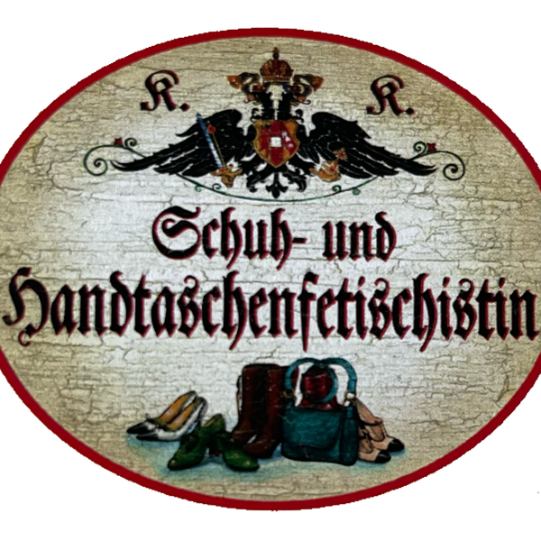 KuK Nostalgie Holzschild Schuh & Handtaschen Fetischistin Schuhe Taschen Schild
