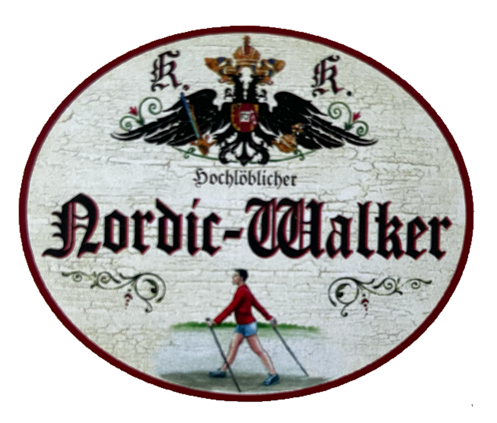 KuK Nostalgie Holzschild Hochlöblicher Nordic-Walker Nordic Walking Gehen Schild