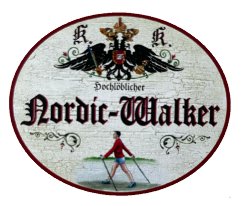 KuK Nostalgie Holzschild Hochlöblicher Nordic-Walker Nordic Walking Gehen Schild