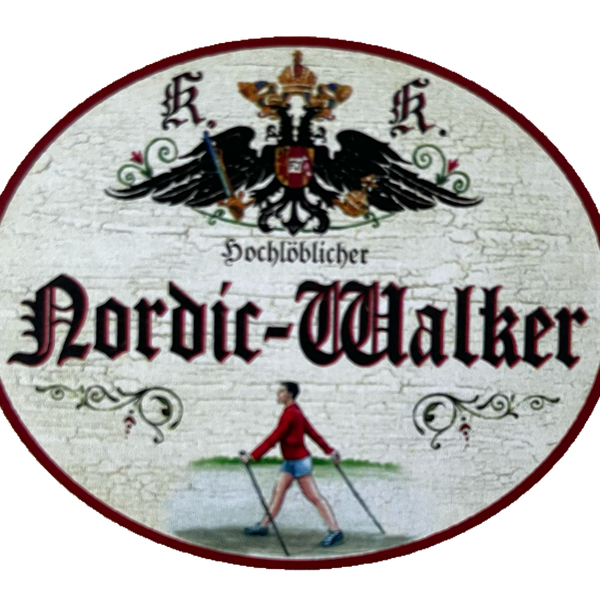 KuK Nostalgie Holzschild Hochlöblicher Nordic-Walker Nordic Walking Gehen Schild