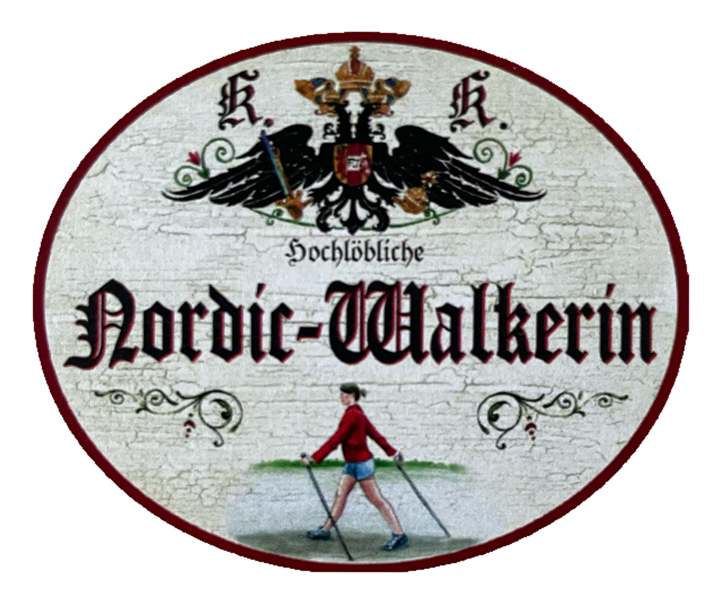 KuK Nostalgie Holzschild Hochlöbliche Nordic-Walkerin Nordic Walking Schild