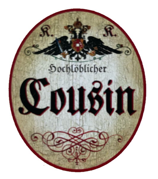 KuK Nostalgie Holzschild Hochlöblicher Cousin Familie Verwandter Schild