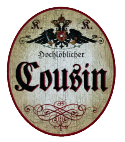 KuK Nostalgie Holzschild Hochlöblicher Cousin Familie Verwandter Schild