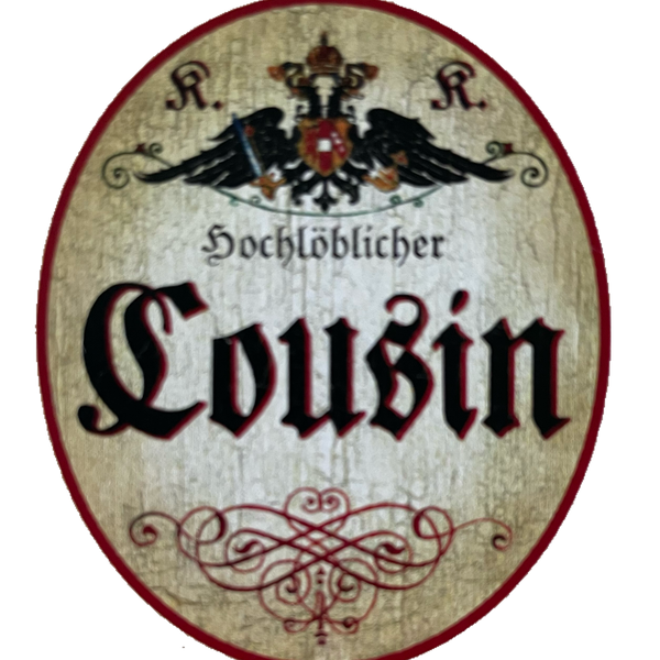 KuK Nostalgie Holzschild Hochlöblicher Cousin Familie Verwandter Schild
