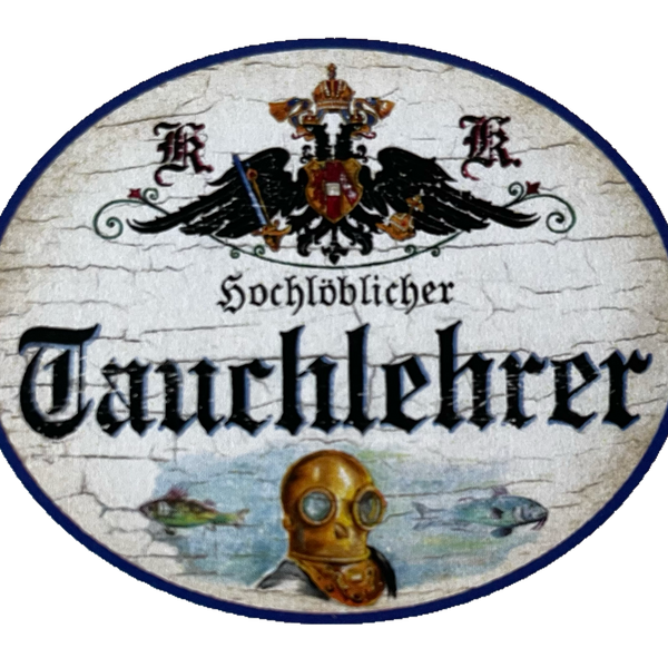 KuK Nostalgie Holzschild Hochlöblicher Tauchlehrer Tauchen Taucher Meer Schild